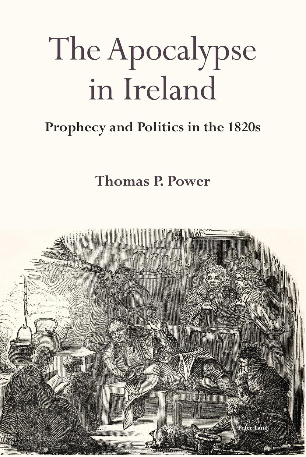 Cover: 9781800799028 | The Apocalypse in Ireland | Prophecy and Politics in the 1820s | Power