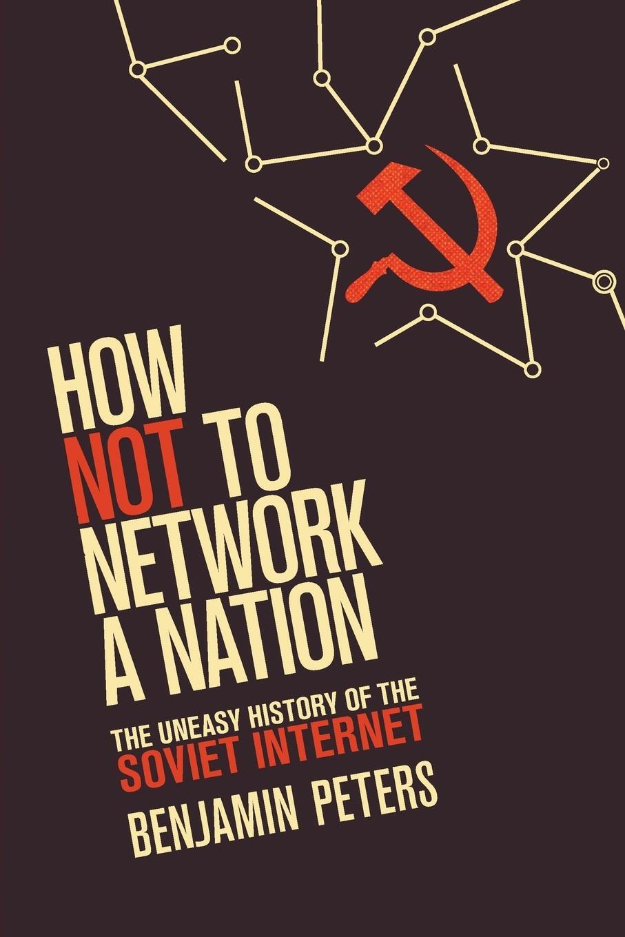Cover: 9780262534666 | How Not to Network a Nation | Benjamin Peters | Taschenbuch | Englisch