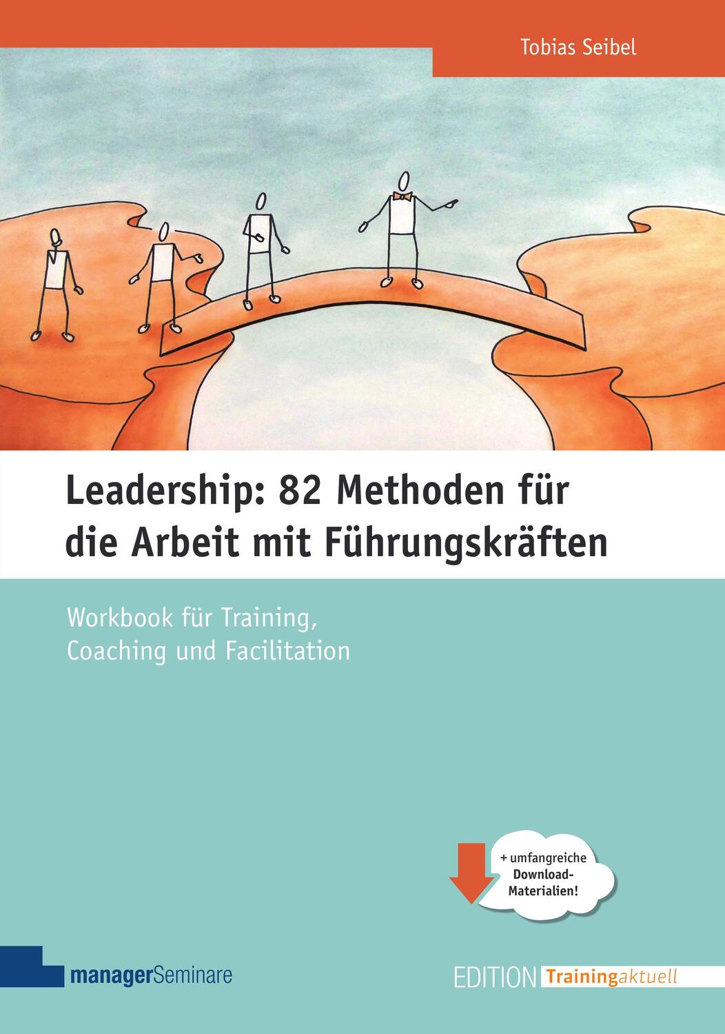 Cover: 9783949611193 | Leadership: 82 Methoden für die Arbeit mit Führungskräften | Seibel