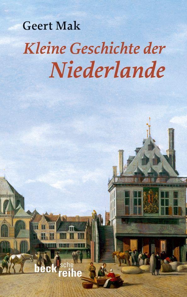 Cover: 9783406645594 | Kleine Geschichte der Niederlande | Ein historisches Portrait | Mak
