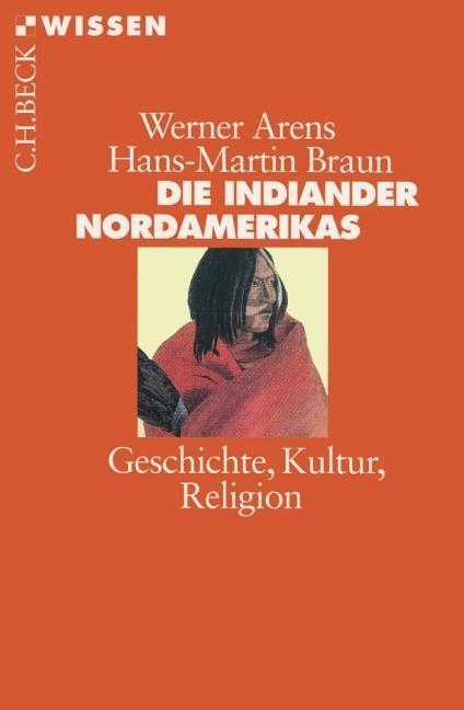 Cover: 9783406508301 | Die Indianer Nordamerikas | Werner/Braun, Hans-Martin Arens | Buch