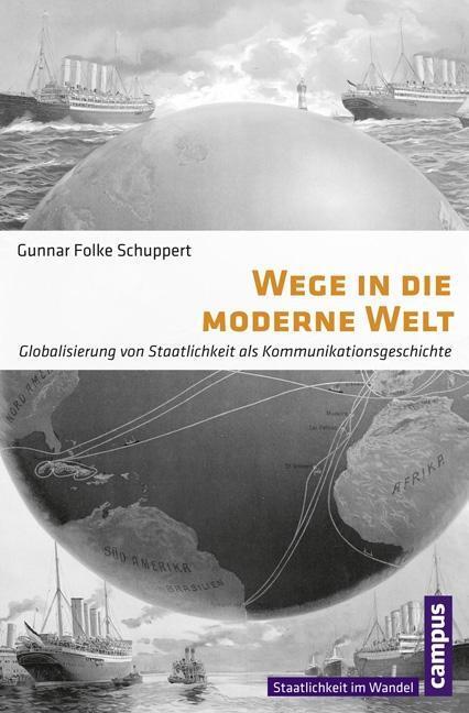 Cover: 9783593502984 | Wege in die moderne Welt | Gunnar Folke Schuppert | Taschenbuch | 2015