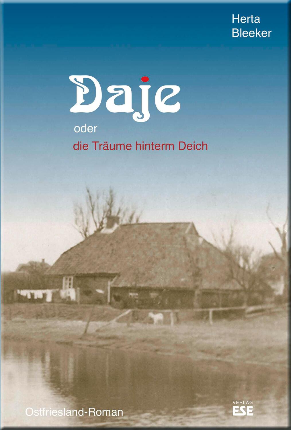Cover: 9783941163256 | Daje oder die Träume hinterm Deich | Ostfriesland-Roman | Bleeker