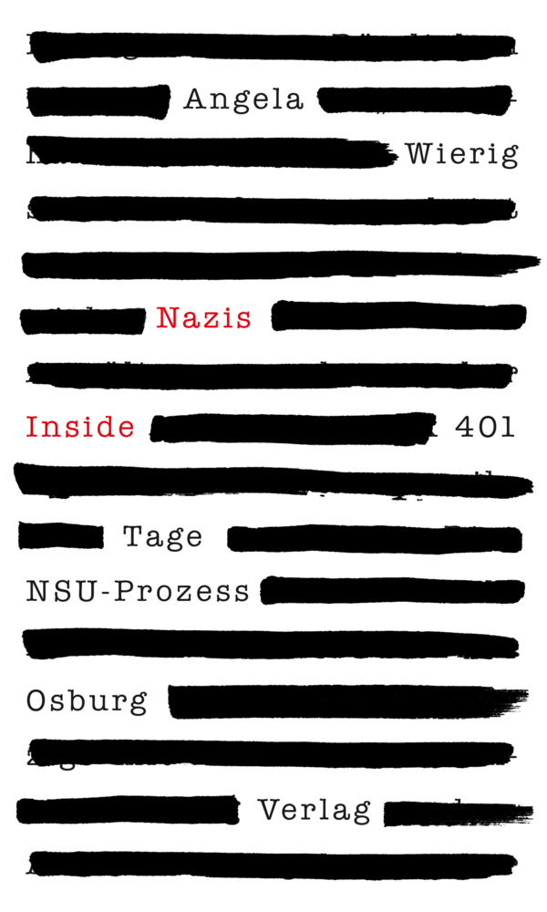 Cover: 9783955101527 | Nazis Inside | 401 Tage NSU-Prozess | Angela Wierig | Buch | 2018