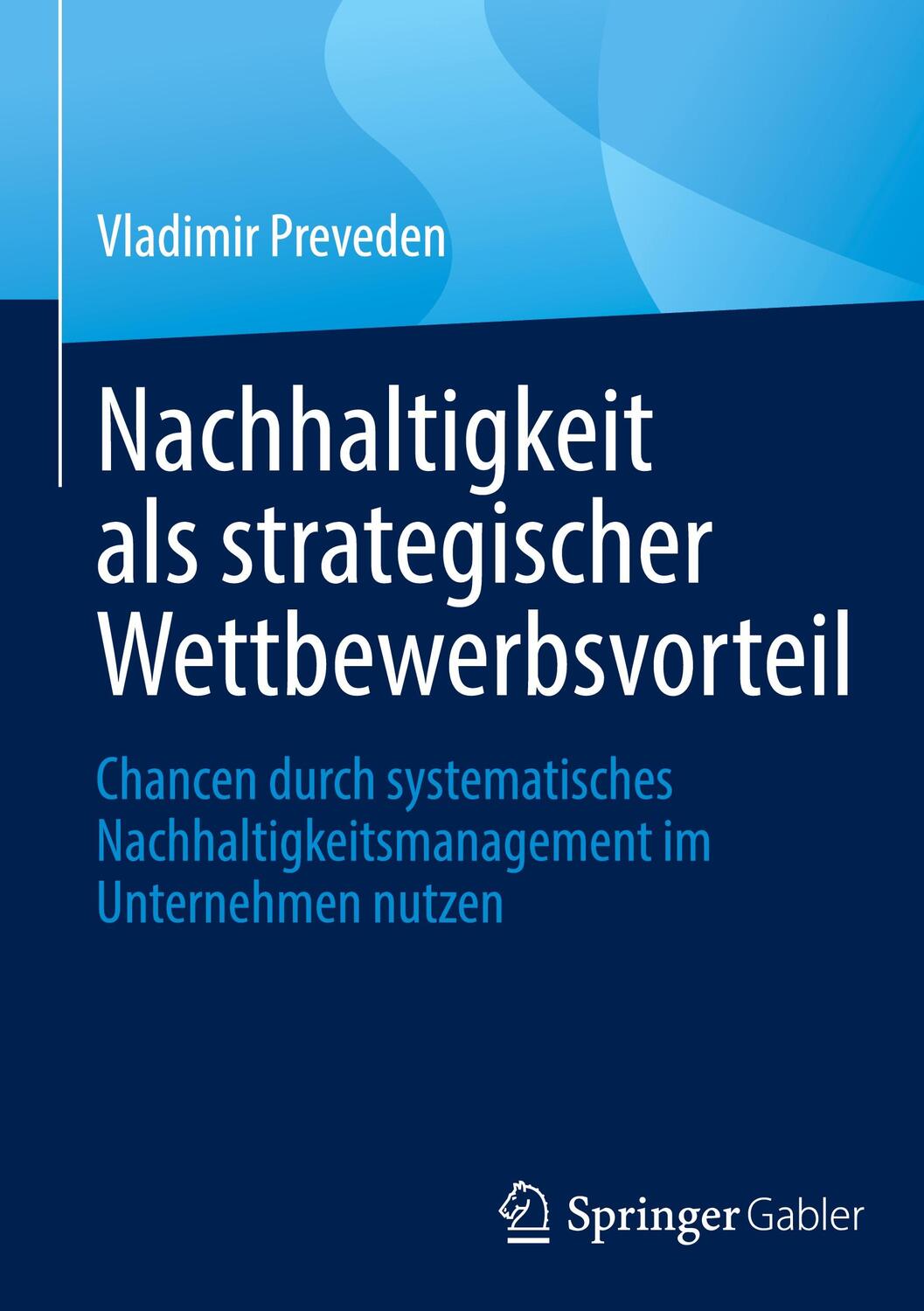 Cover: 9783658435448 | Nachhaltigkeit als strategischer Wettbewerbsvorteil | Preveden | Buch