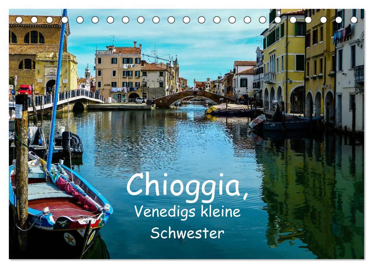 Cover: 9783435619955 | Chioggia - Venedigs kleine Schwester (Tischkalender 2025 DIN A5...