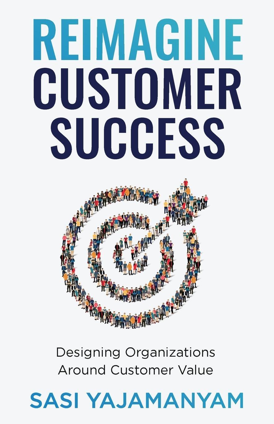 Cover: 9781637304365 | Reimagine Customer Success | Sasi Yajamanyam | Taschenbuch | Paperback
