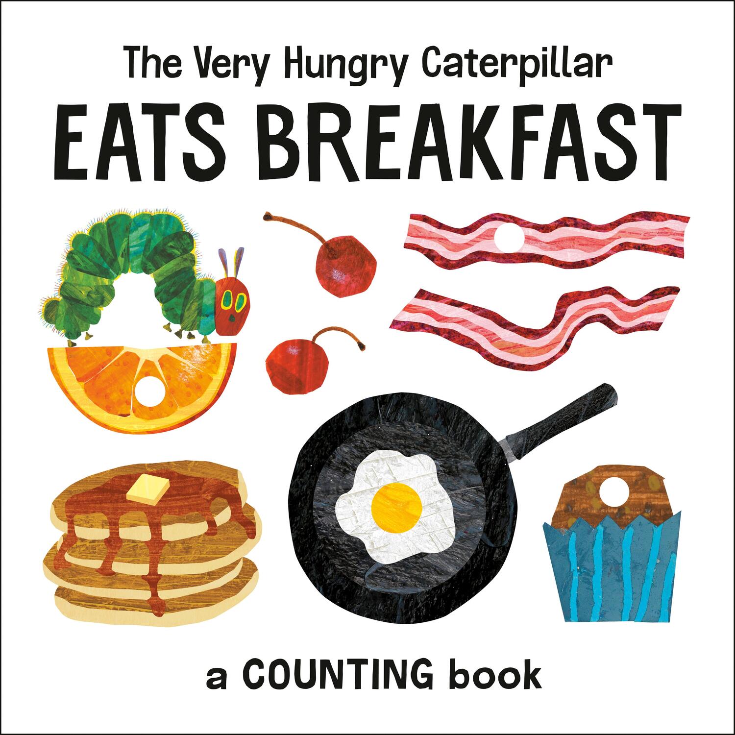 Cover: 9780593226933 | The Very Hungry Caterpillar Eats Breakfast | A Counting Book | Carle
