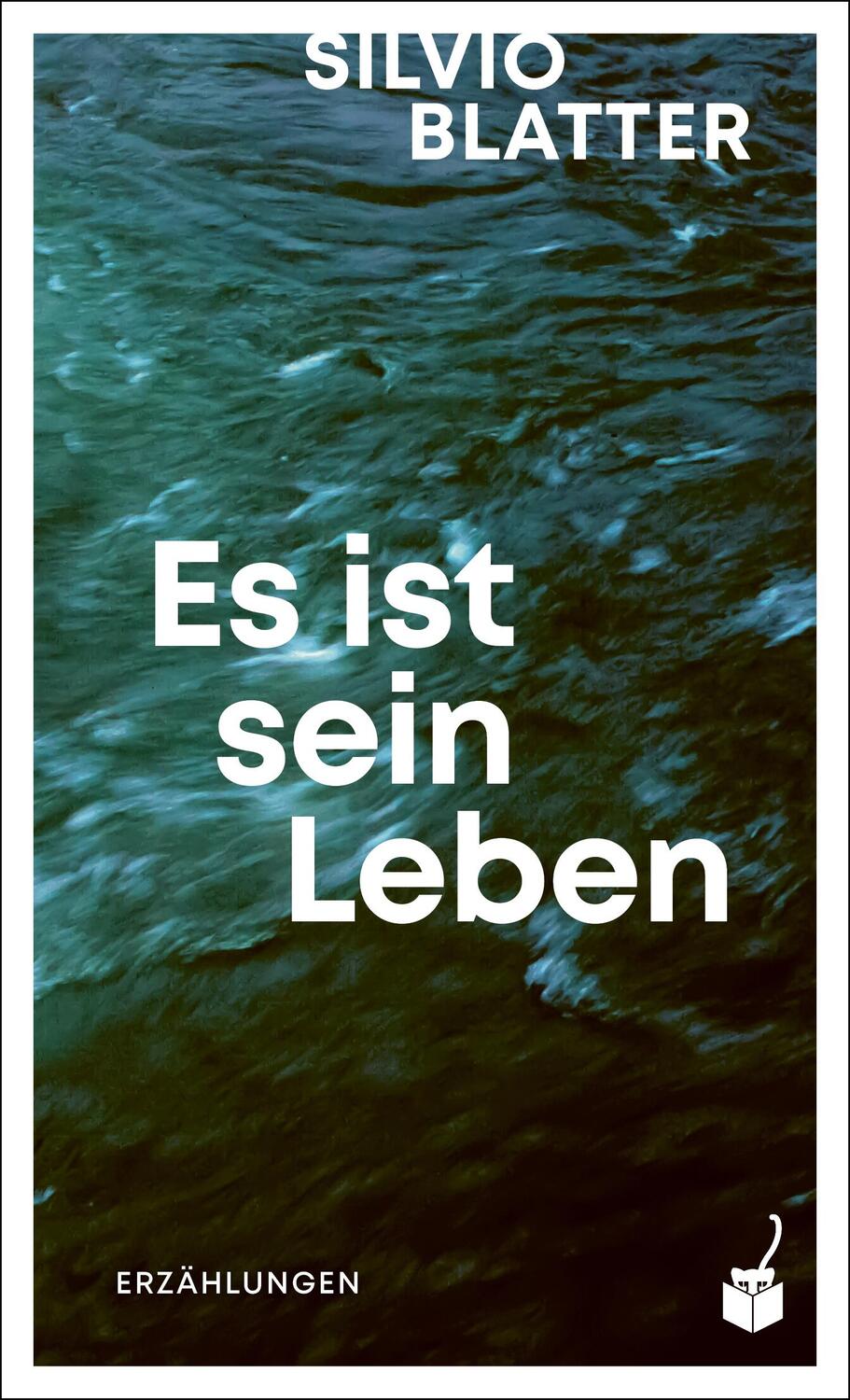 Cover: 9783907406137 | Es ist sein Leben | Erzählungen | Silvio Blatter | Buch | 256 S.