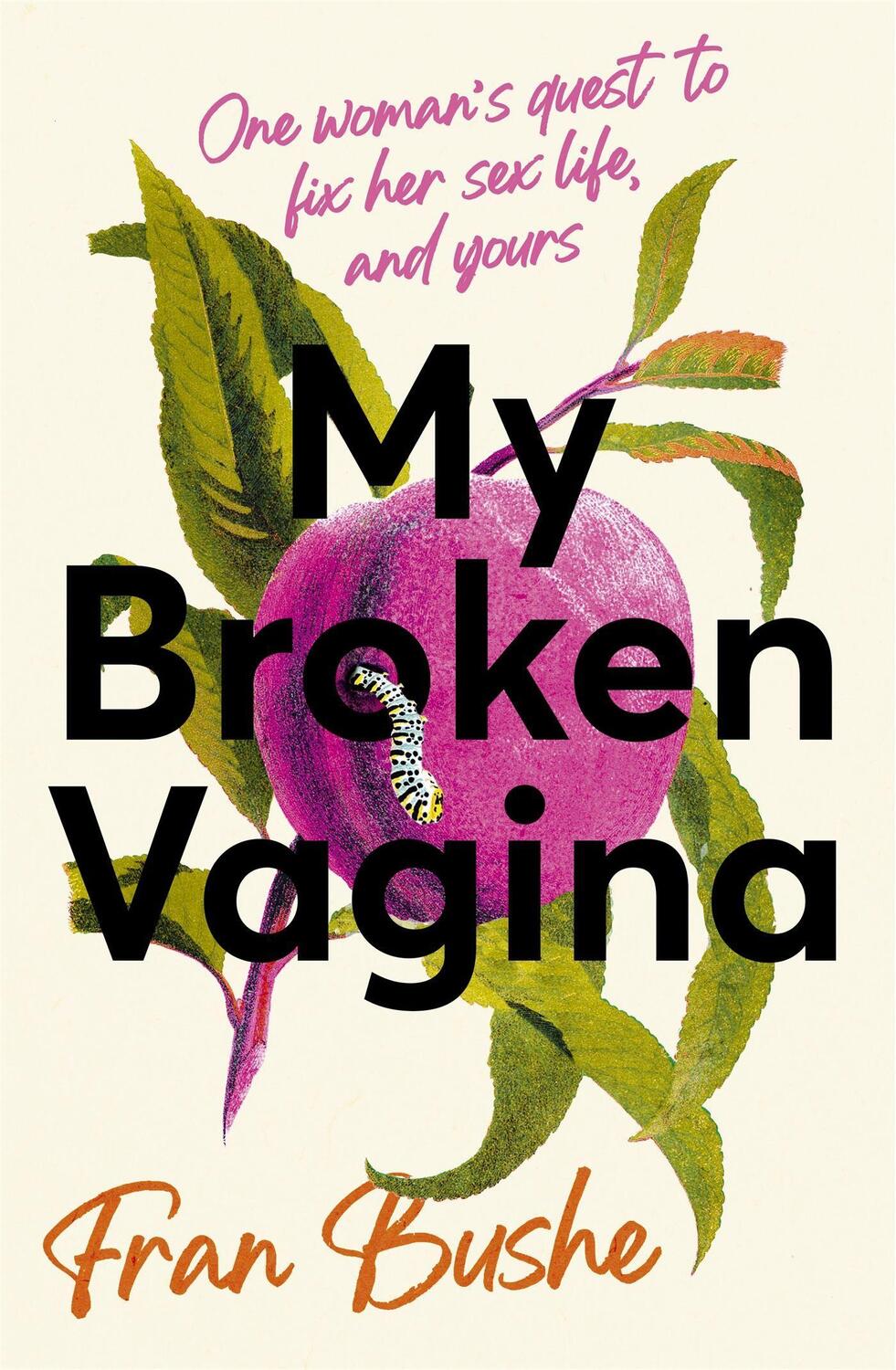Cover: 9781529347647 | My Broken Vagina | One Woman's Quest to Fix Her Sex Life, and Yours