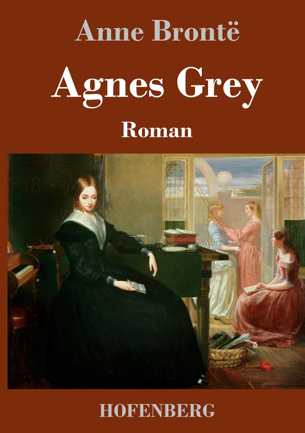 Cover: 9783743743854 | Agnes Grey | Roman | Anne Brontë | Buch | HC runder Rücken kaschiert