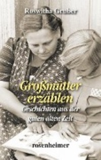 Cover: 9783475537509 | Großmütter erzählen | Geschichten aus der guten alten Zeit | Gruber