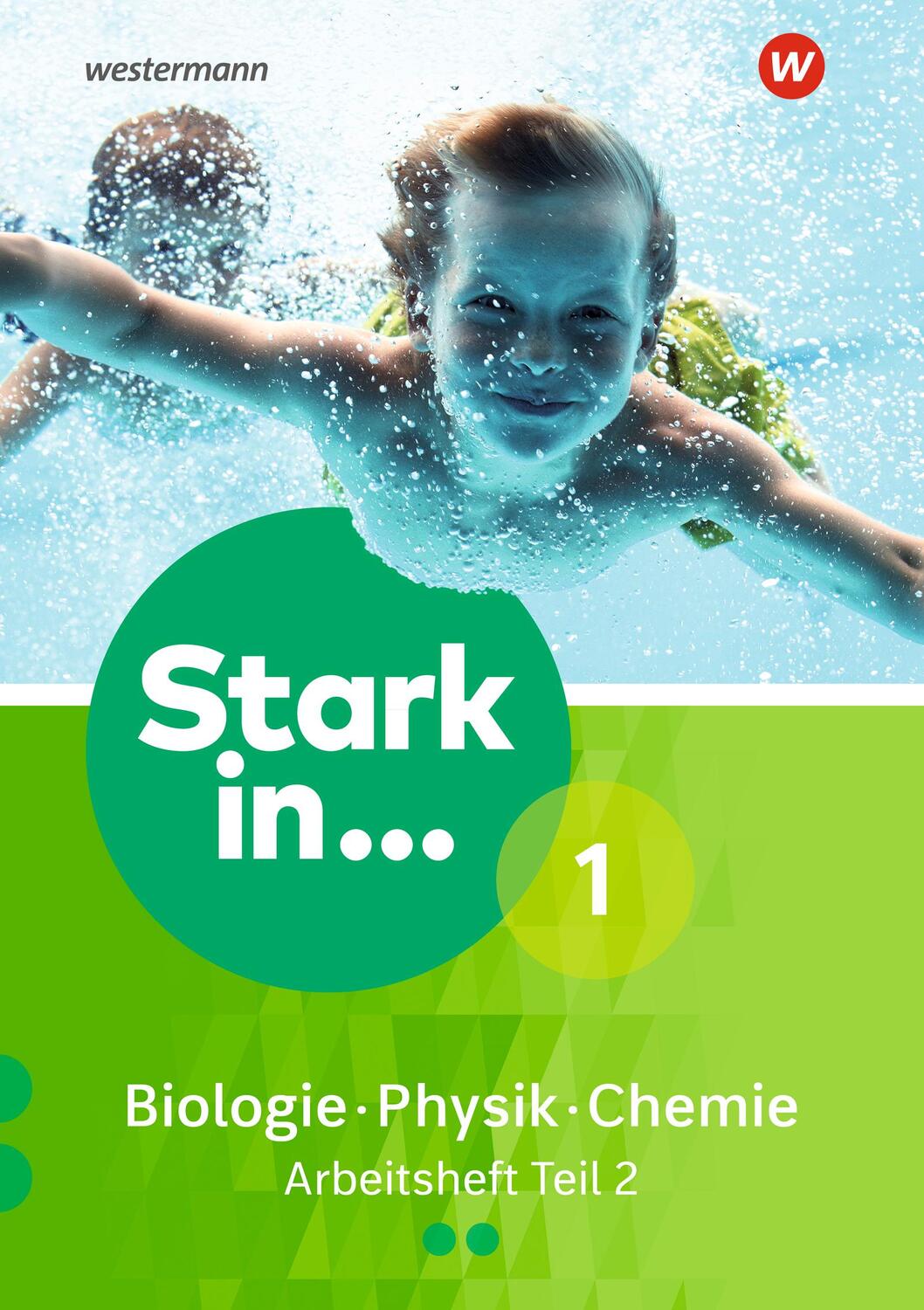 Cover: 9783507781603 | Stark in Biologie/Physik/Chemie 1. Arbeitsheft Teil 2 | Ausgabe 2017
