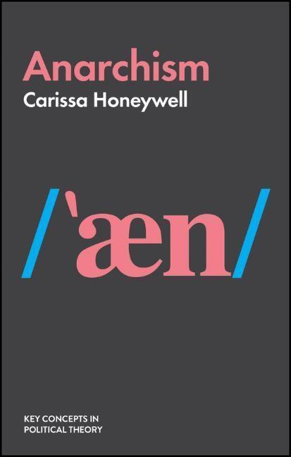 Cover: 9781509523917 | Anarchism | Carissa Honeywell | Taschenbuch | 168 S. | Englisch | 2020