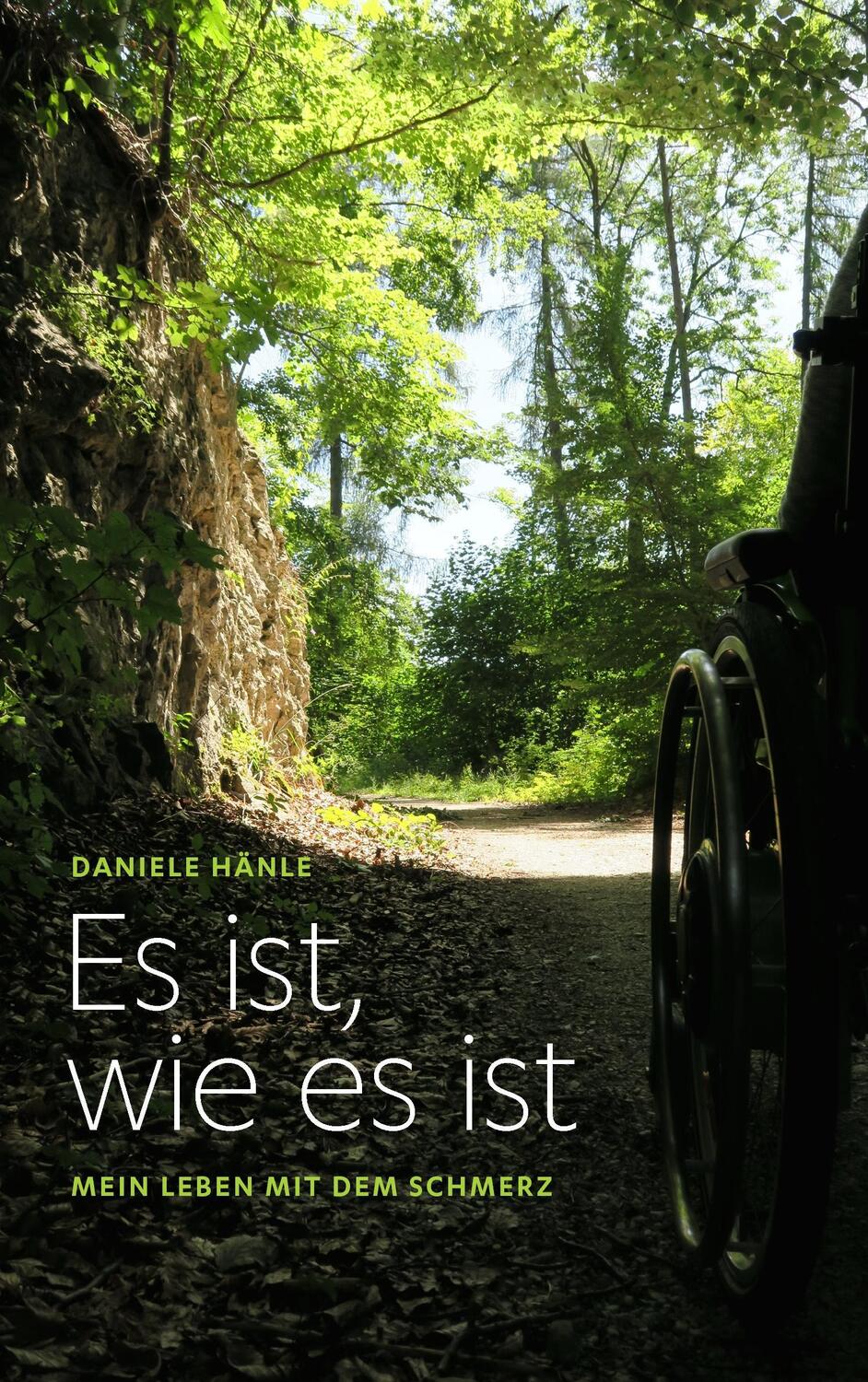 Cover: 9783738620580 | Es ist, wie es ist | Mein Leben mit dem Schmerz | Daniele Hänle | Buch