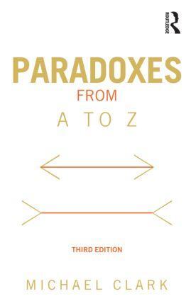 Cover: 9780415538572 | Paradoxes from A to Z | UK) Michael Clark (University of Nottingham