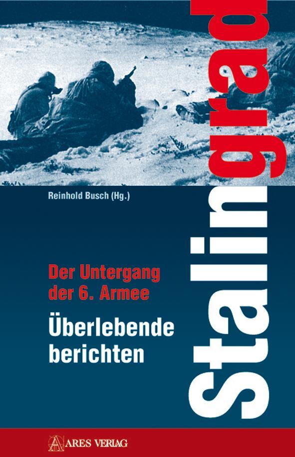Cover: 9783902732057 | Stalingrad | Der Untergang der 6. Armee. Überlebende berichten | Buch