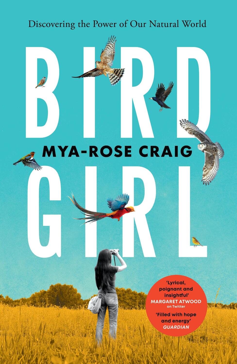 Cover: 9781529114317 | Birdgirl | Discovering the Power of Our Natural World | Mya-Rose Craig