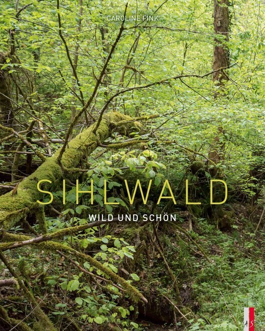 Cover: 9783039130092 | Sihlwald | Wild und schön | Caroline Fink | Buch | 2020
