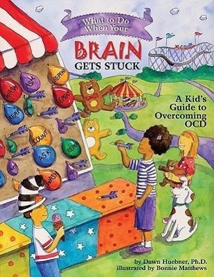 Cover: 9781591478058 | What to Do When Your Brain Gets Stuck: A Kid's Guide to Overcoming OCD