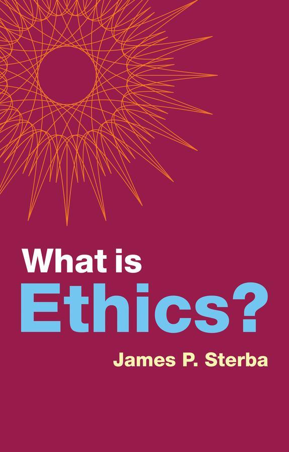 Cover: 9781509531028 | What is Ethics? | James P. Sterba | Taschenbuch | 160 S. | Englisch