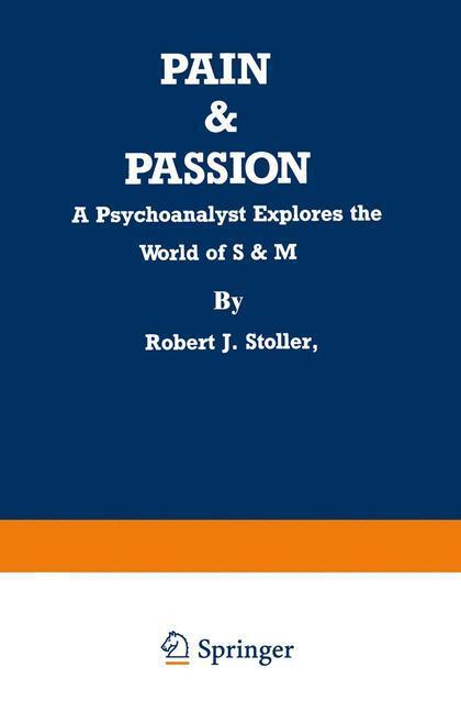 Cover: 9780306437700 | Pain & Passion | A Psychoanalyst Explores the World of S & M | Stoller