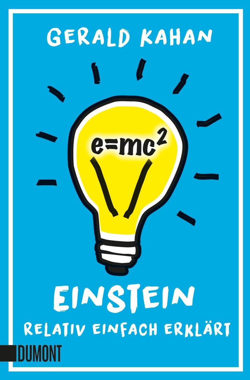 Cover: 9783832118525 | E = mc2 | Einstein relativ einfach erklärt | Gerald Kahan | Buch