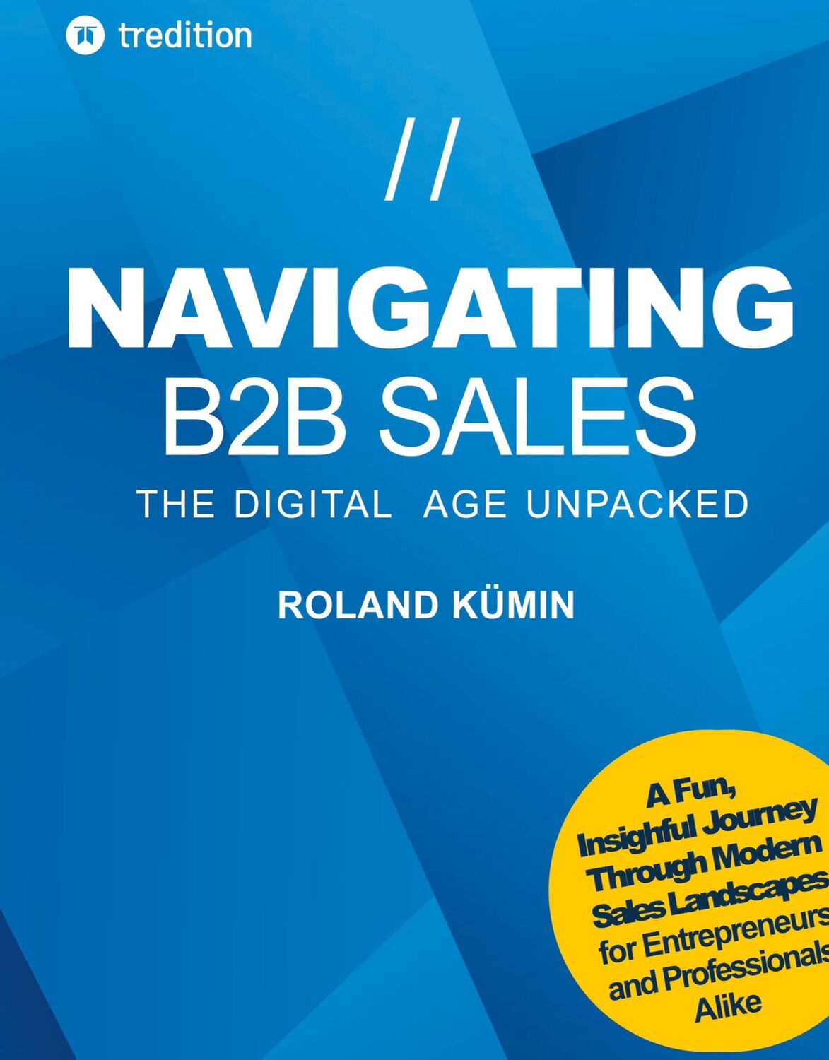 Cover: 9783347974227 | NAVIGATING B2B SALES | The Digital Age Unpacked | Roland Kümin | Buch