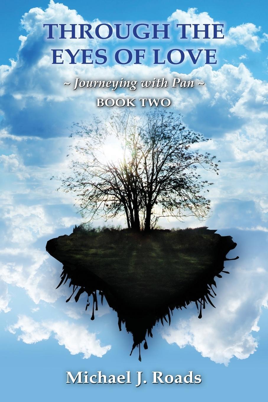 Cover: 9780985604851 | Through the Eyes of Love | Journeying with Pan, Book Two | Roads