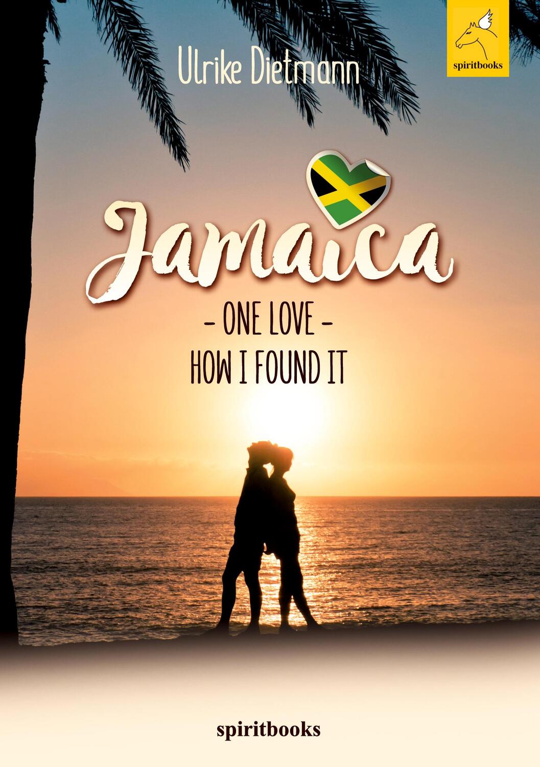 Cover: 9783946435822 | Jamaica, One Love | How I found it | Ulrike Dietmann | Taschenbuch