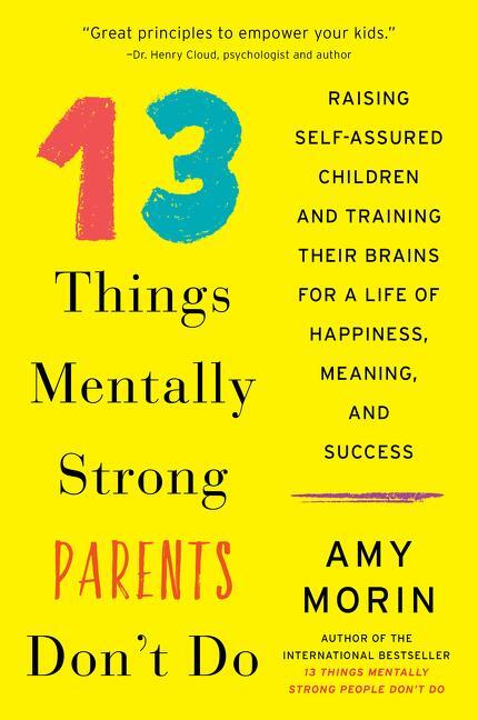 Cover: 9780062565754 | 13 Things Mentally Strong Parents Don't Do | Amy Morin | Taschenbuch