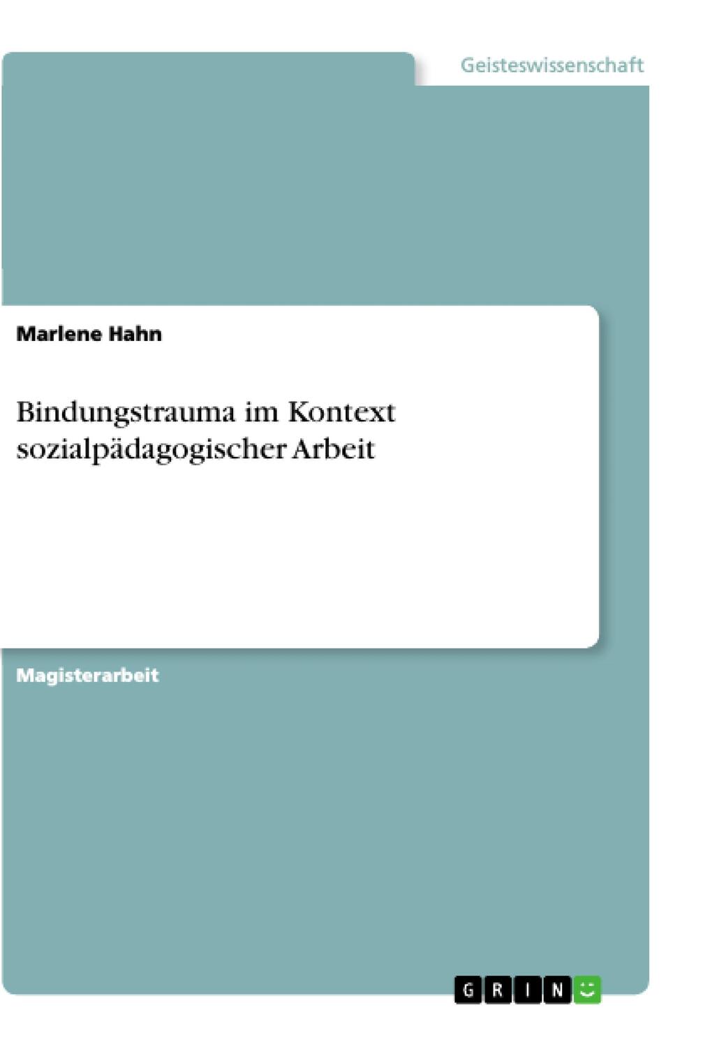 Cover: 9783656229599 | Bindungstrauma im Kontext sozialpädagogischer Arbeit | Marlene Hahn
