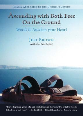 Cover: 9780980885910 | Ascending with Both Feet on the Ground | Words to Awaken Your Heart