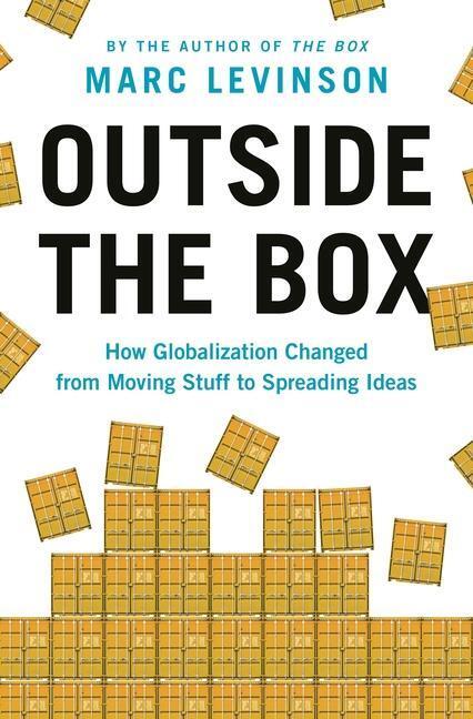 Cover: 9780691191768 | Outside the Box: How Globalization Changed from Moving Stuff to...