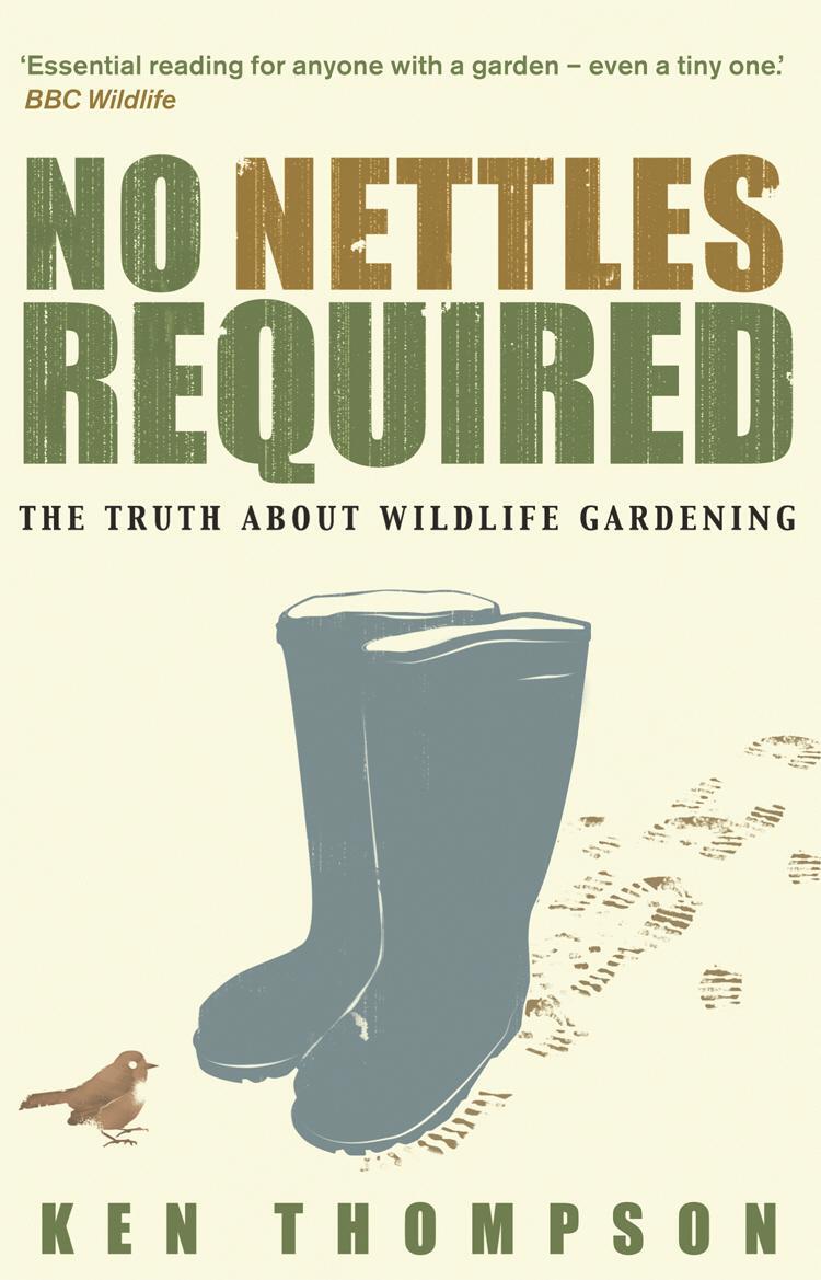 Cover: 9781905811144 | No Nettles Required | The Reassuring Truth About Wildlife Gardening