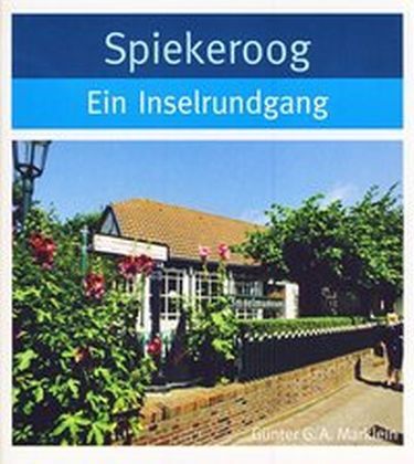 Cover: 9783730812426 | Spiekeroog | Ein Inselrundgang | Günter G. A. Marklein | Broschüre