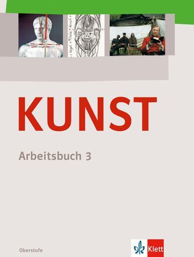 Cover: 9783122050849 | KUNST Arbeitsbuch 3. Schülerbuch 10. bis 12. Schuljahr | Buch | 2009