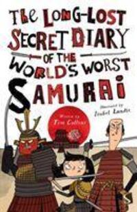 Cover: 9781913337179 | The Long-Lost Secret Diary of the World's Worst Samurai | Tim Collins