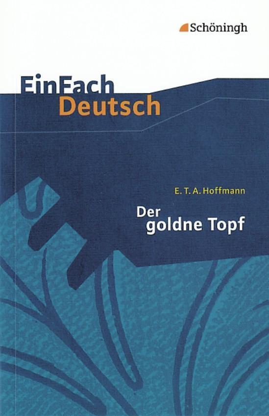 Cover: 9783140224307 | Der goldne Topf. EinFach Deutsch Textausgaben | Gymnasiale Oberstufe