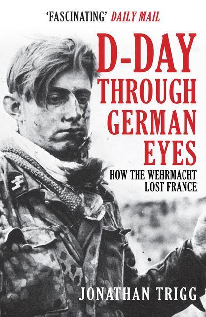 Cover: 9781398103238 | D-Day Through German Eyes | How the Wehrmacht Lost France | Trigg
