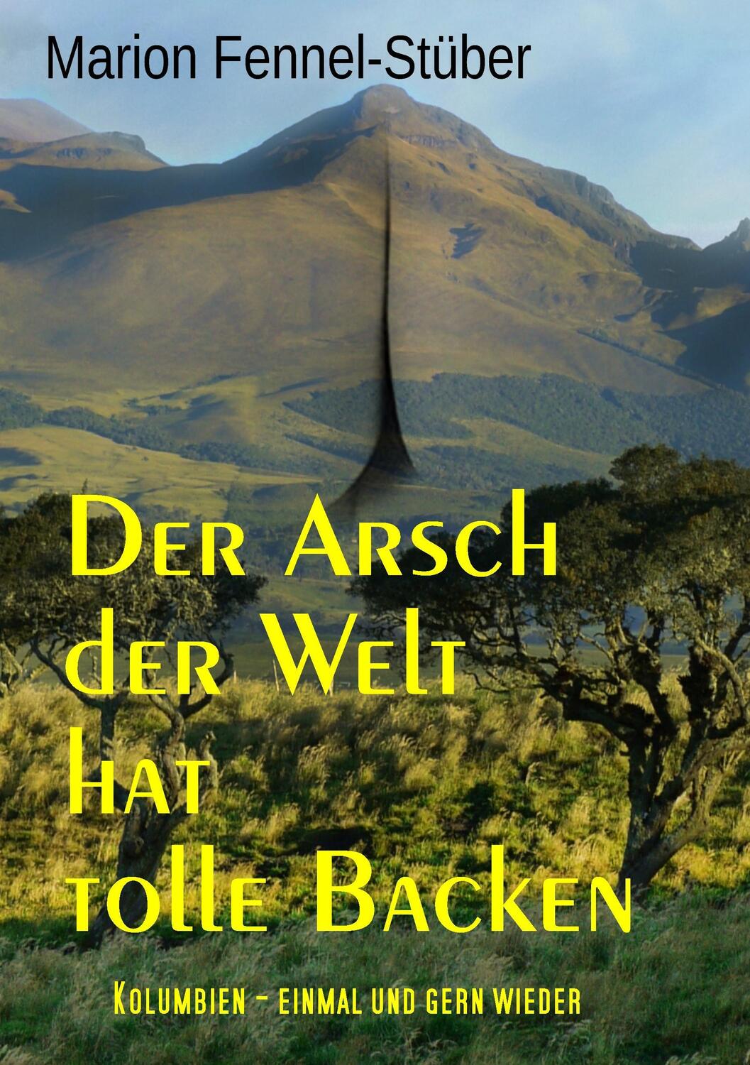 Cover: 9783739227528 | Der Arsch der Welt hat tolle Backen | Marion Fennel-Stüber | Buch