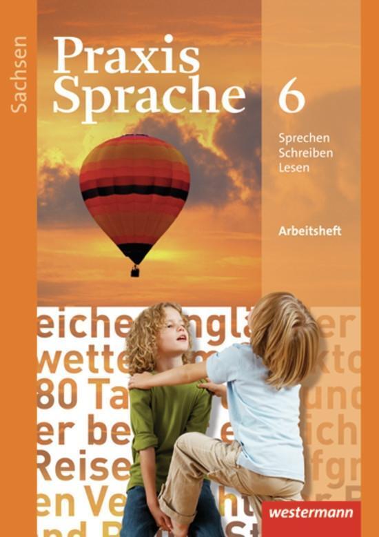 Cover: 9783141238068 | Praxis Sprache 6. Arbeitsheft. Sachsen | Ausgabe 2011 | Broschüre