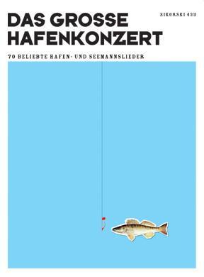 Cover: 9783935196956 | Das große Hafenkonzert | 70 beliebte Hafen- und Seemannslieder | Buch