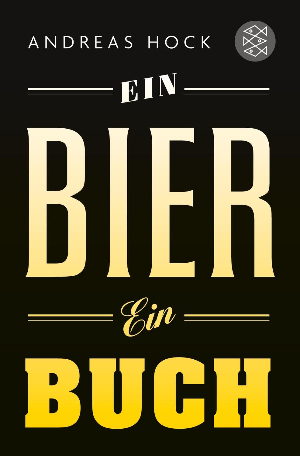 Cover: 9783596033430 | Ein Bier. Ein Buch. | Andreas Hock | Taschenbuch | Paperback | 218 S.