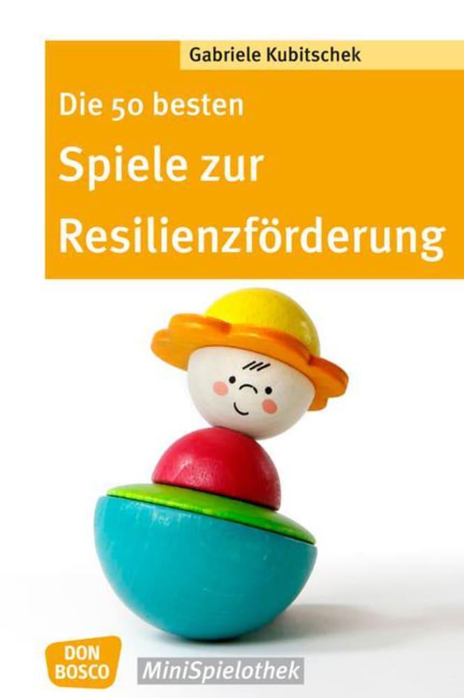 Cover: 9783769820645 | Die 50 besten Spiele zur Resilienzförderung | Gabriele Kubitschek