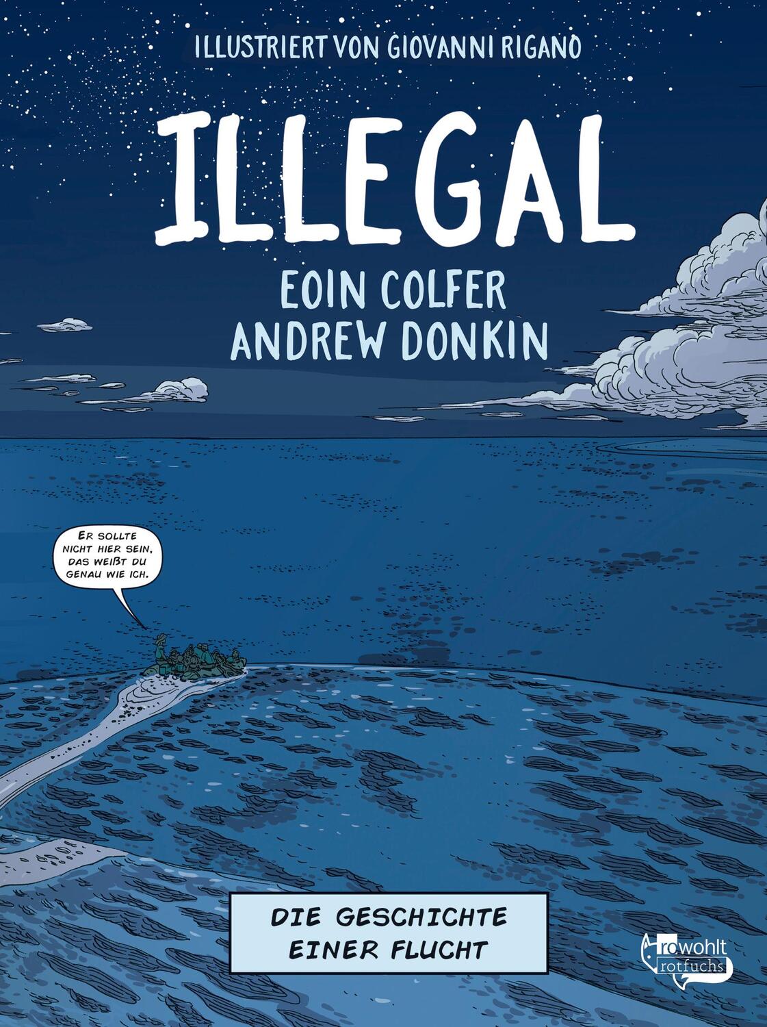 Cover: 9783499218064 | Illegal - Die Geschichte einer Flucht | Eoin Colfer (u. a.) | Buch
