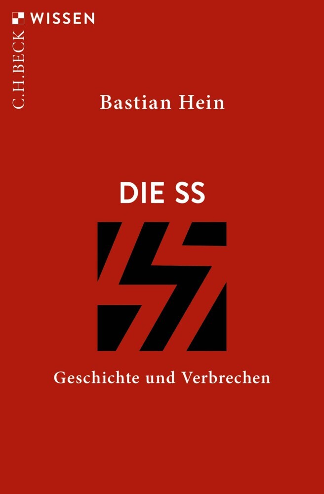 Cover: 9783406788277 | Die SS | Geschichte und Verbrechen | Bastian Hein | Taschenbuch | 2023