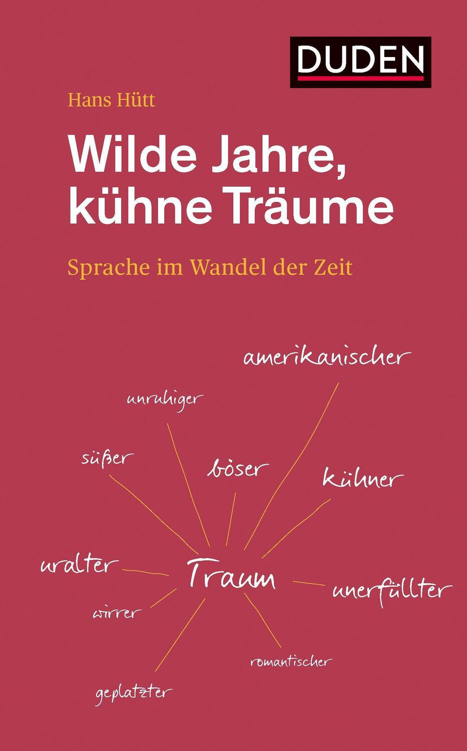 Cover: 9783411754939 | Wilde Jahre, kühne Träume | Sprache im Wandel der Zeit | Hans Hütt
