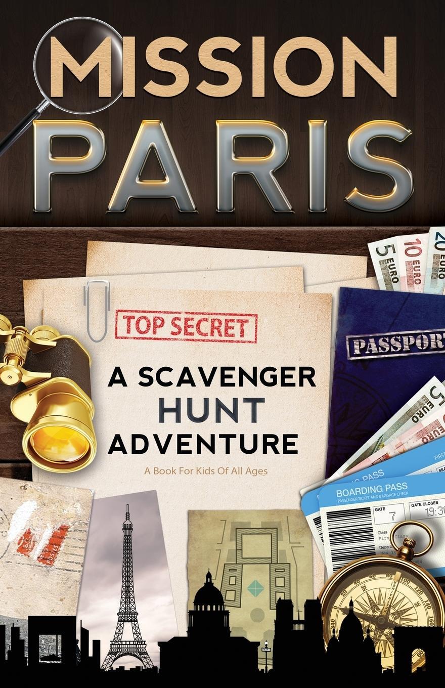 Cover: 9780989226745 | Mission Paris | A Scavenger Hunt Adventure (Travel Book For Kids)