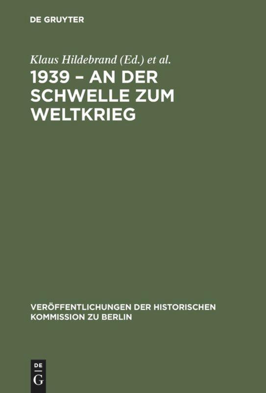 Cover: 9783110125962 | 1939 ¿ An der Schwelle zum Weltkrieg | Klaus Hildebrand (u. a.) | Buch
